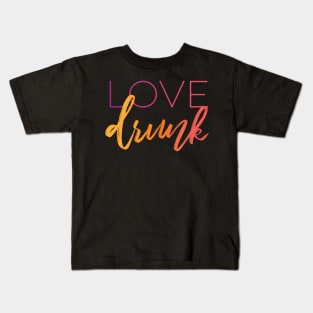 Love Drunk Bride Wedding and Bachelorette Design Kids T-Shirt